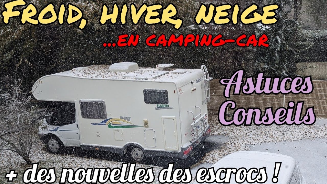 Camping-car : Comment passer l'hiver ? Conseils simples et retour d'expérience