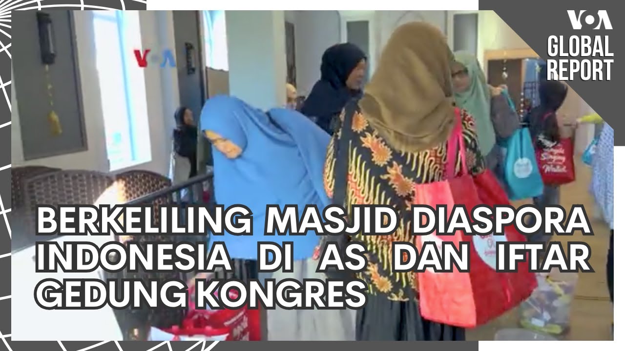VOA Global Report-Berkeliling Masjid Diaspora Indonesia di AS dan Iftar Gedung Kongres