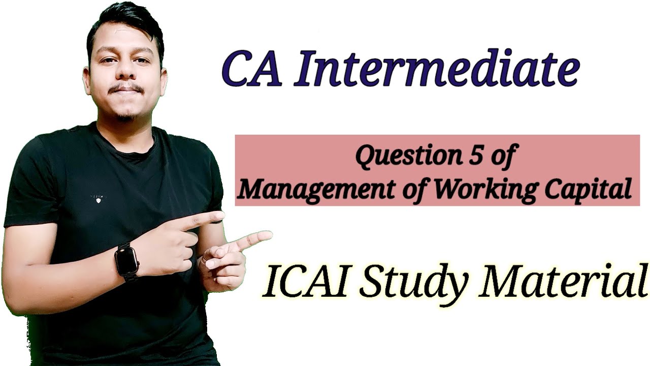 Question 5 of Management of working capital |Ca inter|