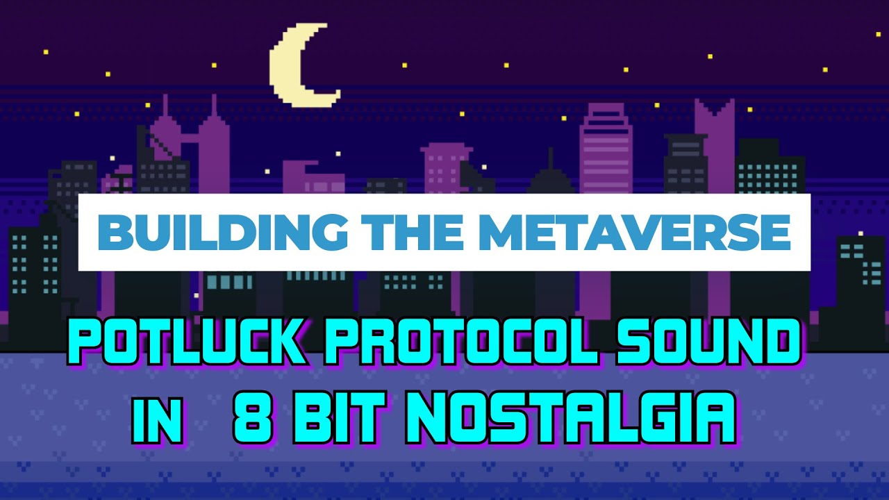 8Bit Nostalgia Metaverse - Sound of Spellbinder City - the Potluck Protocol domain