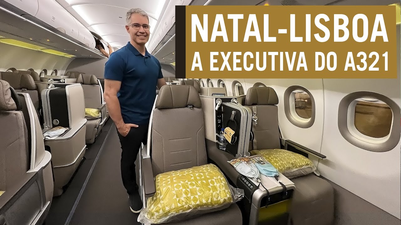 TAP - O VOO MAIS CURTO ENTRE O BRASIL E A EUROPA - DE NATAL A LISBOA, NA CLASSE EXECUTIVA DO A321