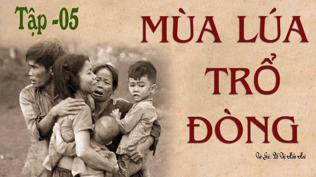 [Rất Hay] L&agrave;ng Qu&ecirc; Hải Dương Đ&aacute;nh Ph&aacute;p: M&Ugrave;A L&Uacute;A TRỔ Đ&Ograve;NG | Tập 05 | Đỗ Thị Hiền Ho&agrave; | K&ecirc;nh C&ocirc; V&acirc;n