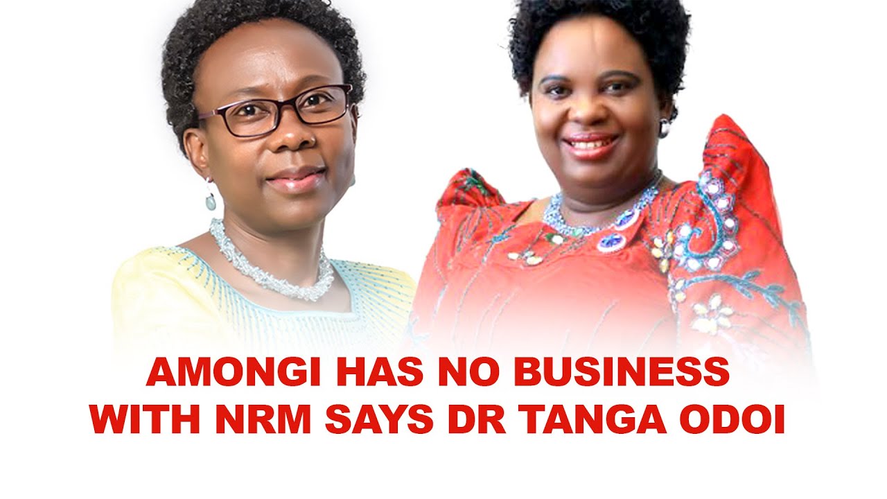 NRM has no business with Betty Amongi - Dr. Tanga Odoi