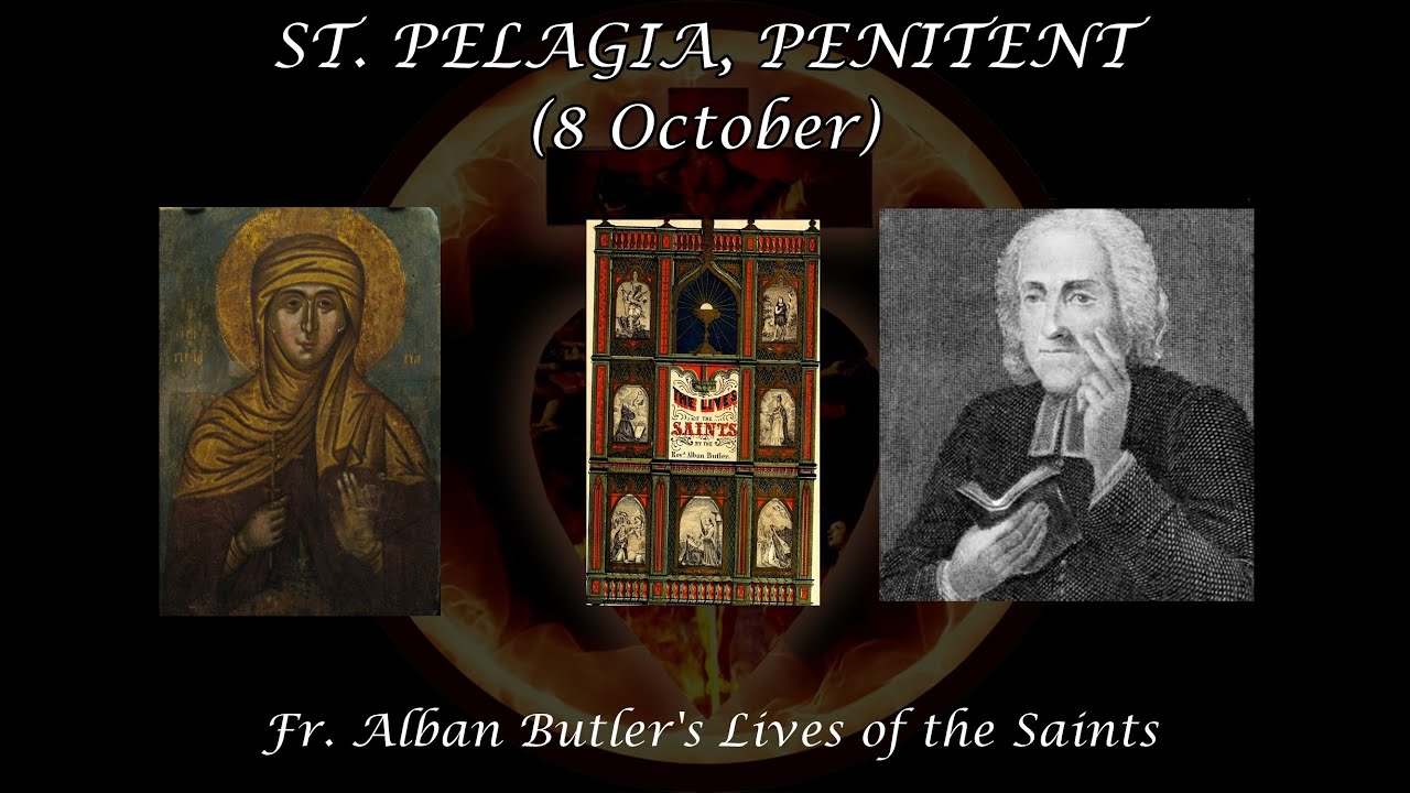 St. Pelagia, Penitent (8 October): Butler's Lives of the Saints