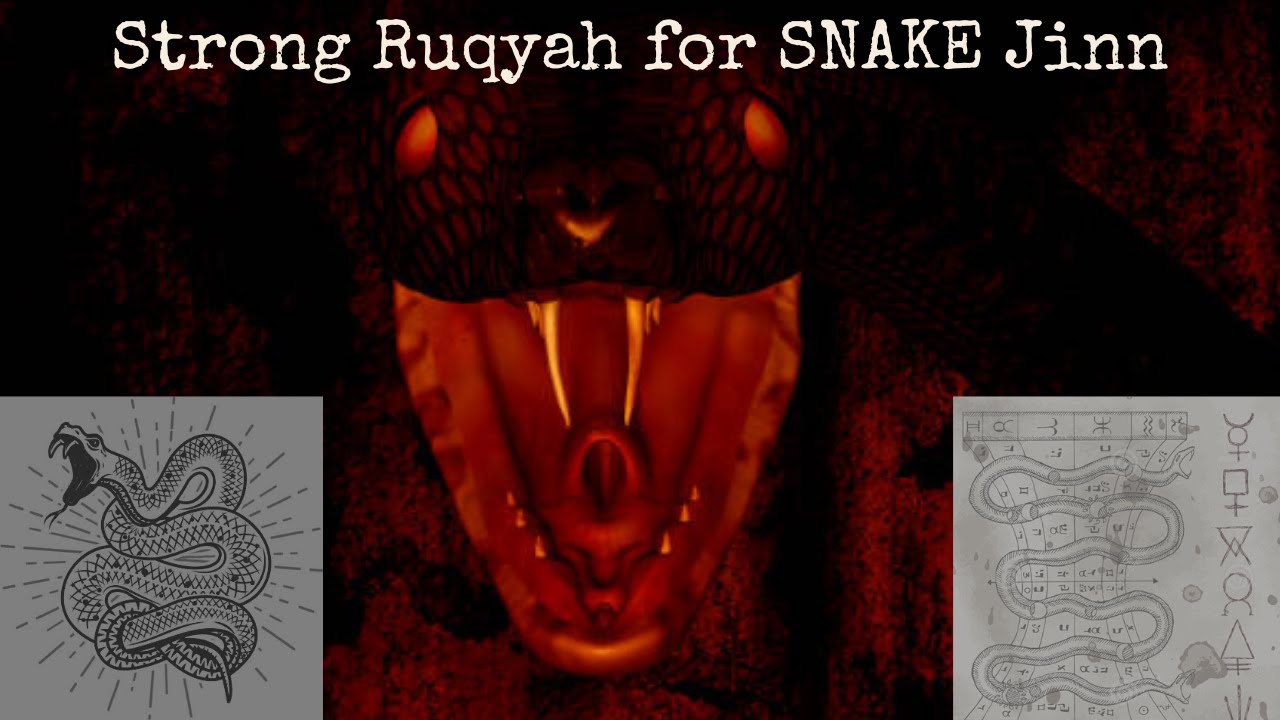 Strong Ruqyah for SNAKE Jinn, Ruqyah for burn snake IFRIT Jinn in your body or in leg, calf, thigh