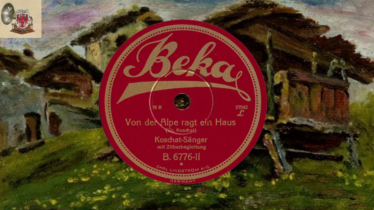 VON DER ALPE RAGT EIN HAUS (Auf der Alm da gibt's koa Sünd' …) Koschat-Sänger