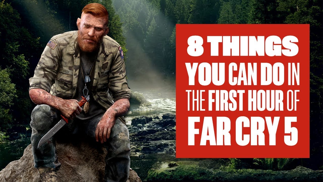 8 Things You Can Do in The First Hour of Far Cry 5 - New Far Cry 5 Gameplay