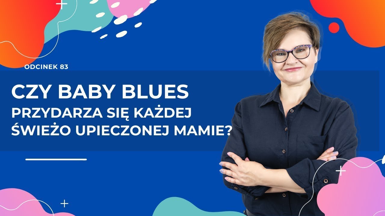 Czy baby blues przydarza się każdej świeżo upieczonej mamie?