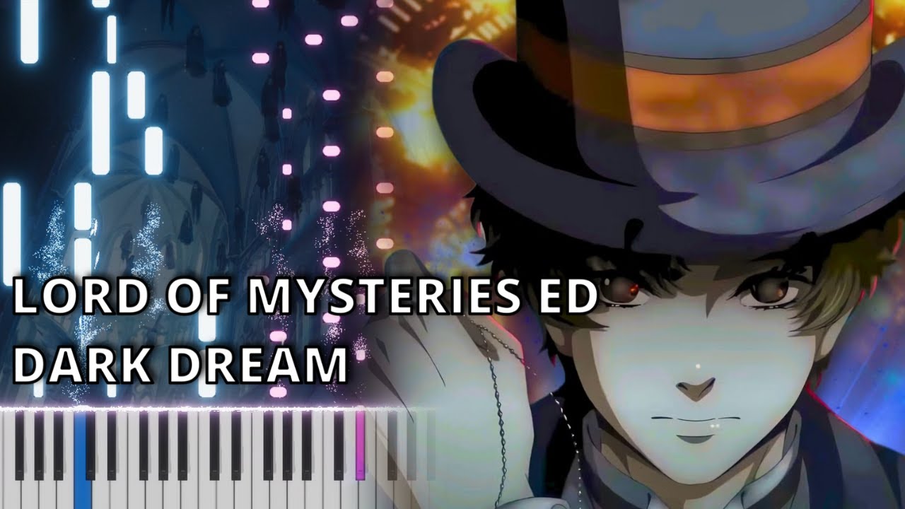 Lord Of Mysteries ED — DARK DREAM [Piano]