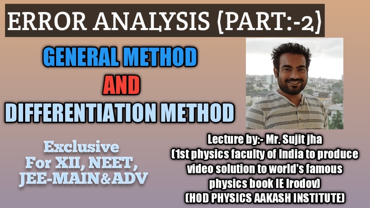2. Error Analysis ( general method and differentiation method)
