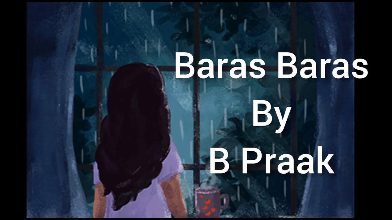 Baras Baras | Lyrics | B Praak |  Slowed + Reverb | long drive treks |