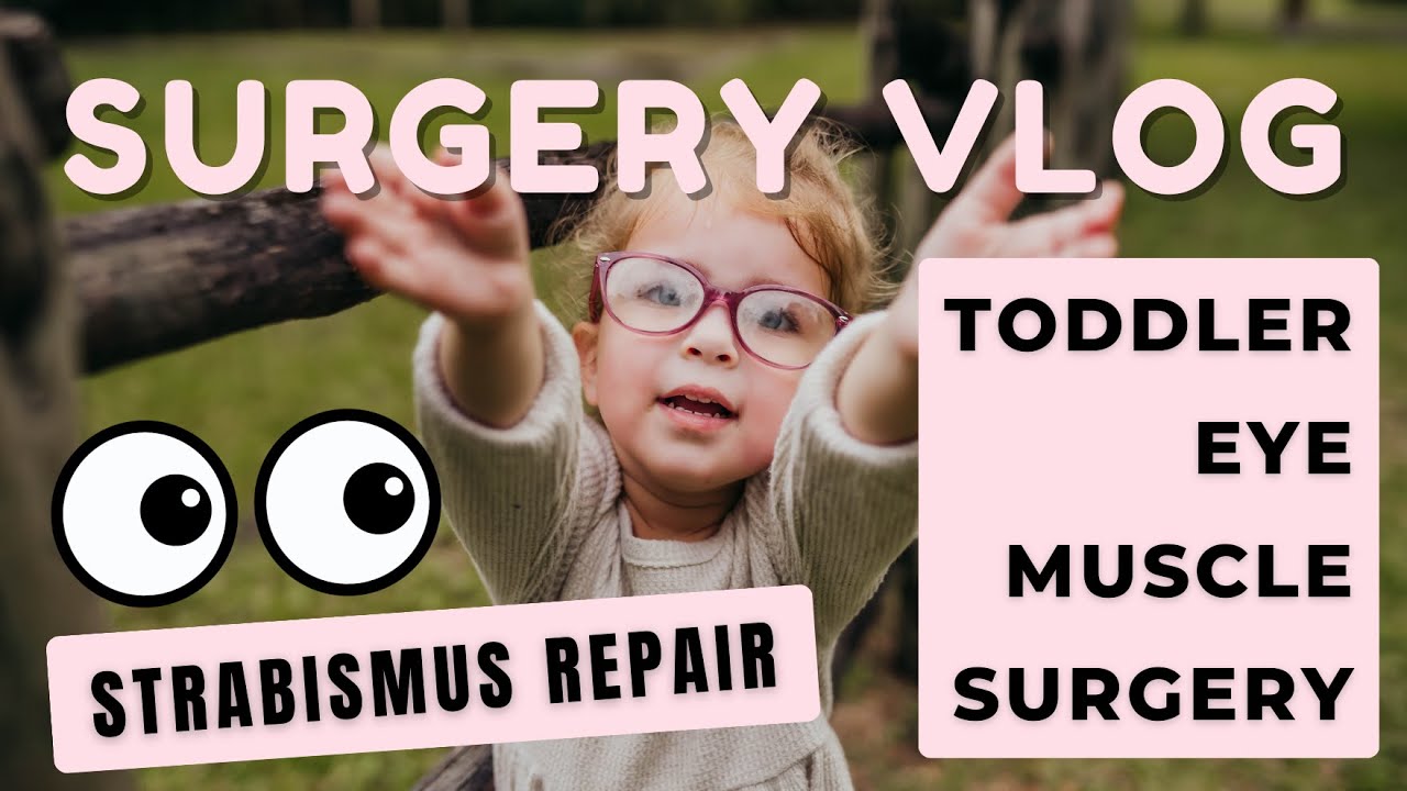Toddler Eye Muscle Surgery | Strabismus Repair | Surgery Vlog