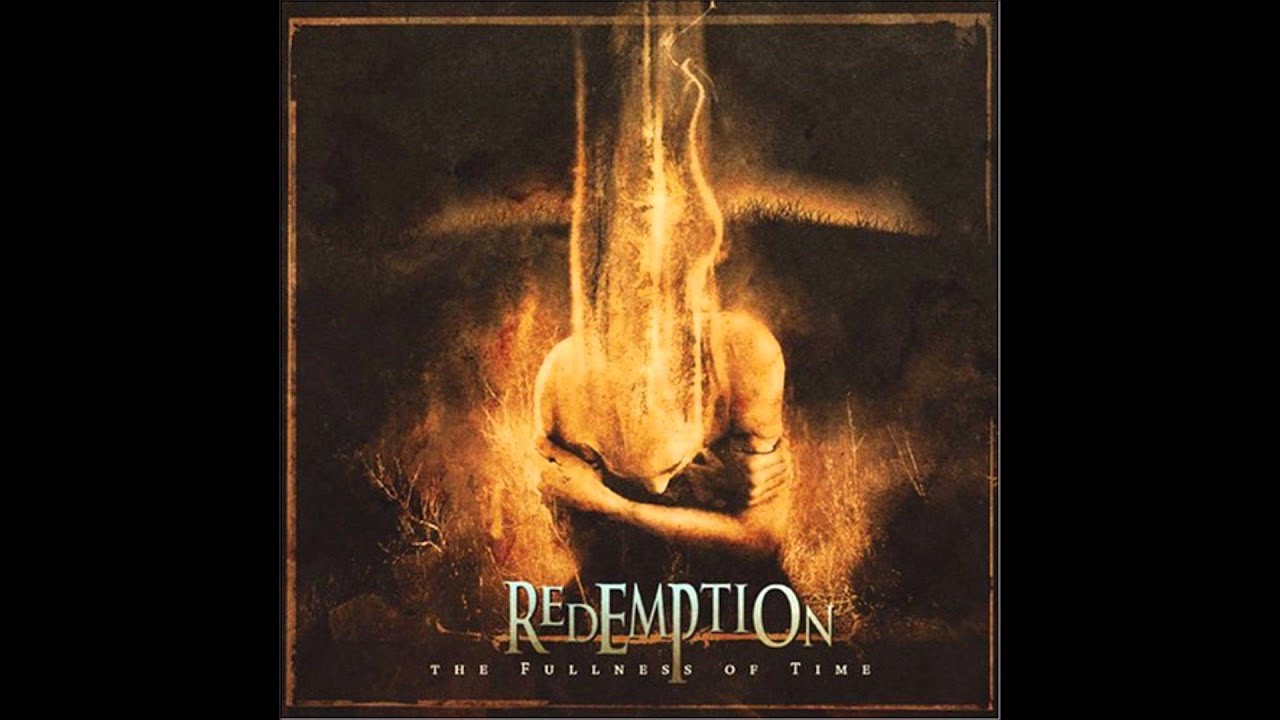 Redemption - The Fullness of Time (FULL SONG!!!)