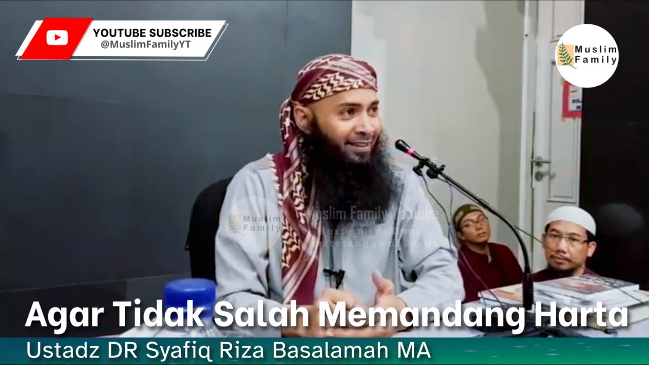 Agar Tidak Salah Memandang Harta | Ustadz Syafiq Riza Basalamah