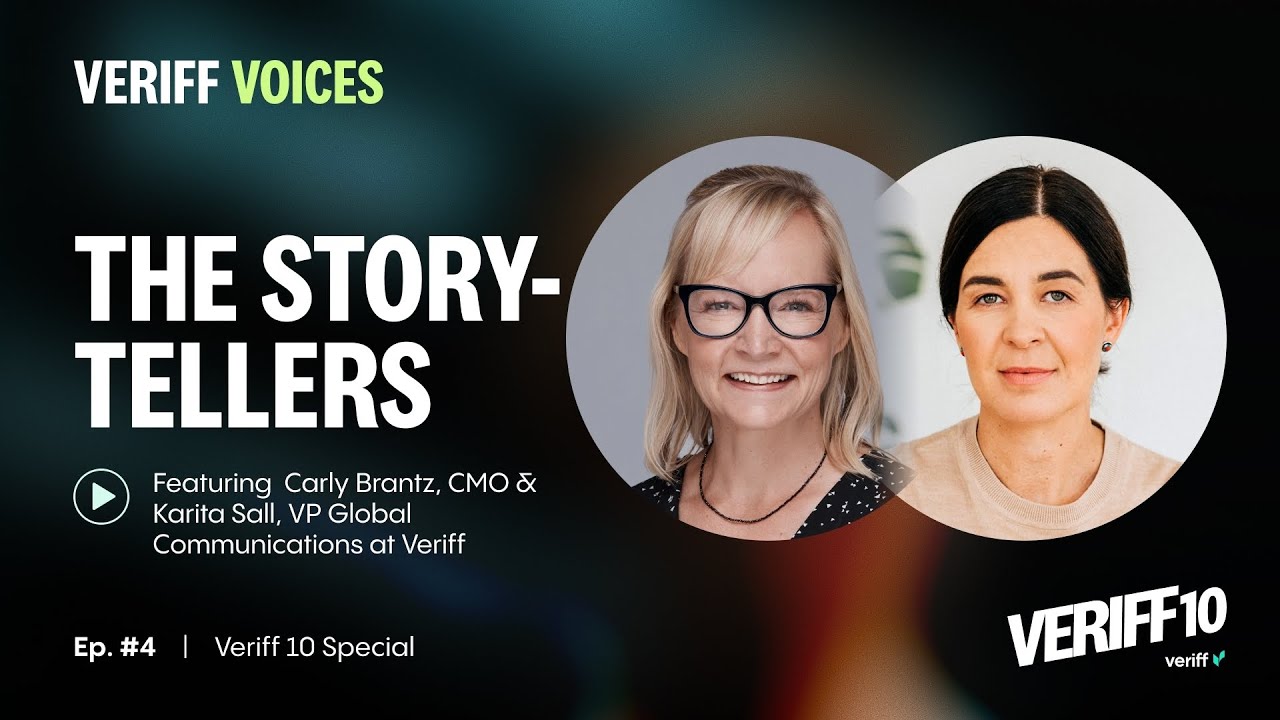 The Storytellers: Carly Brantz and Karita Sall | Veriff 10 Podcast