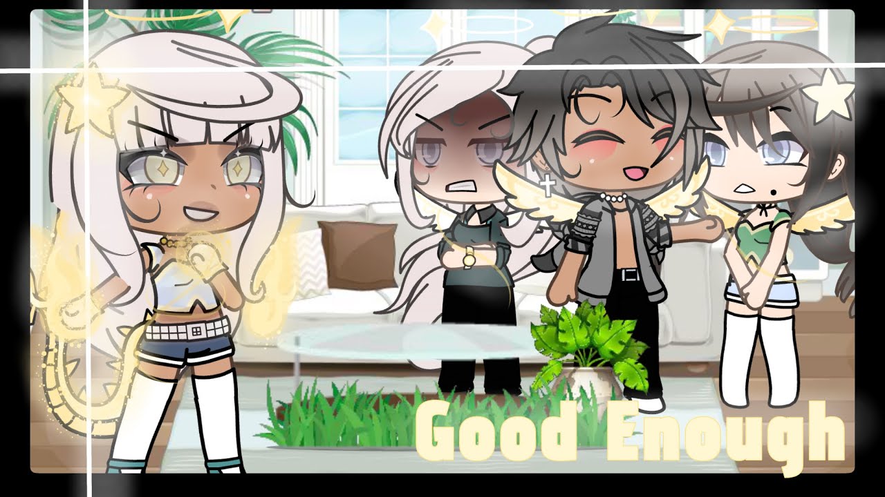 || Good Enough || Oc Backstory || Glmv