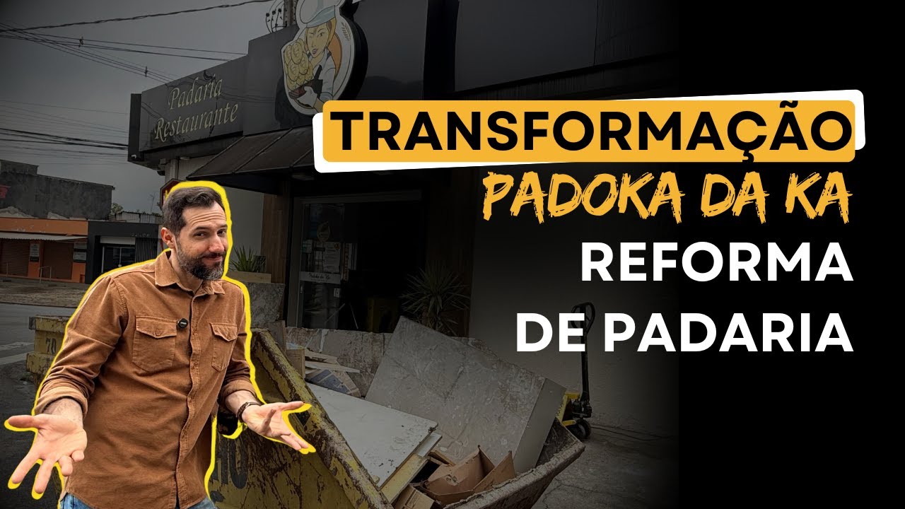 Reforma Padaria - Transformação da Padoka da Ka
