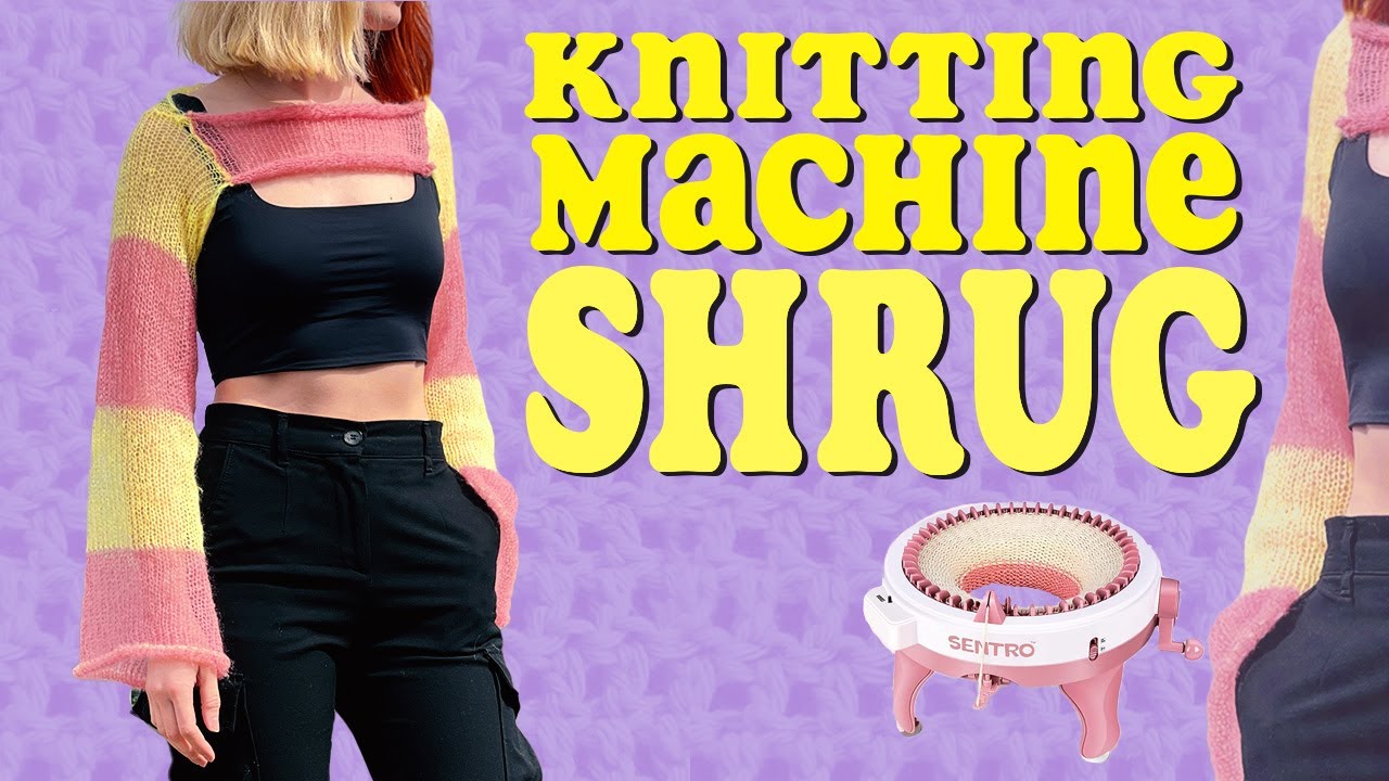 Knitting a SHRUG with Sentro Knitting Machine