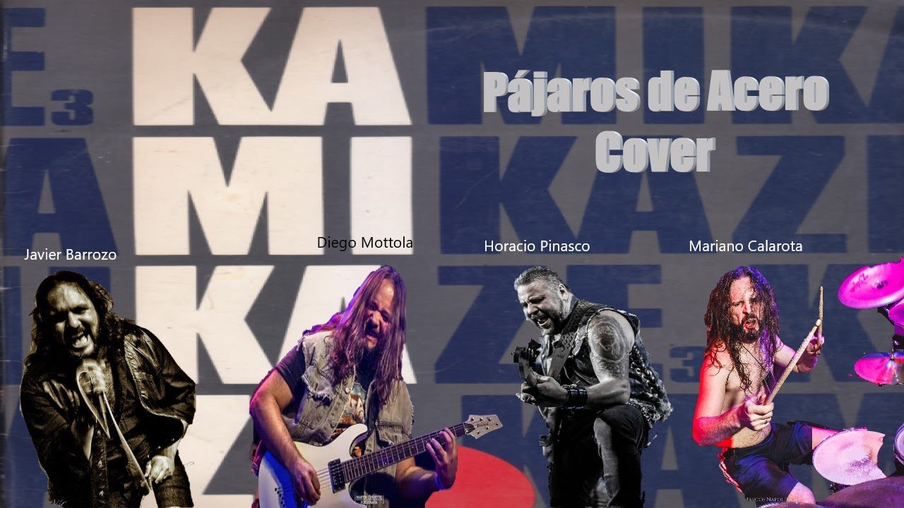 P&aacute;jaros de Acero (Kamikaze Cover 2021) Barrozo - Mottola -  Pinasco - Calarota