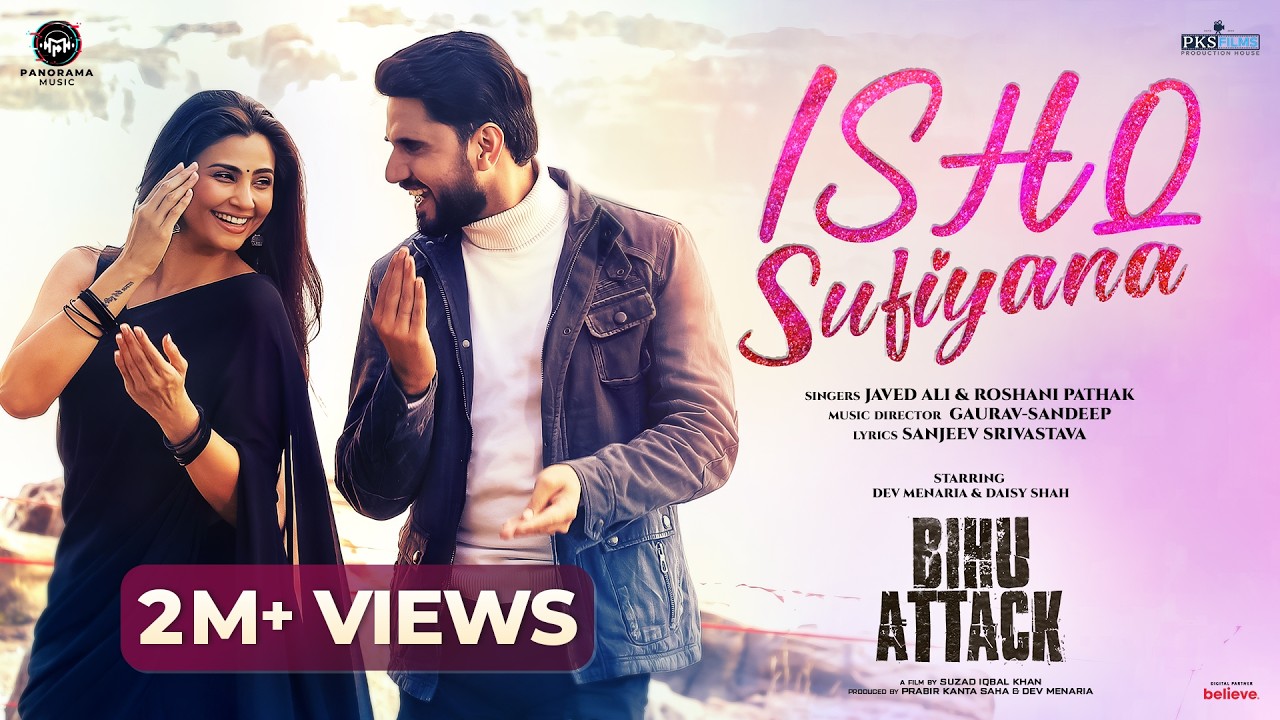 Ishq Sufiyana (Song) | Dev Menaria & Daisy Shah | Javed Ali, Roshani Pathak | Bihu Attack