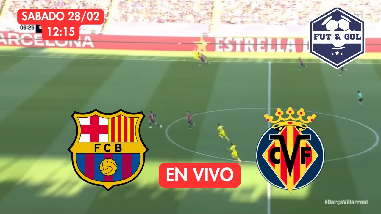 🔴 BARCELONA - VILLARREAL EN VIVO | FUT AND GOL - LIGA DE ESPAÑA FECHA 26