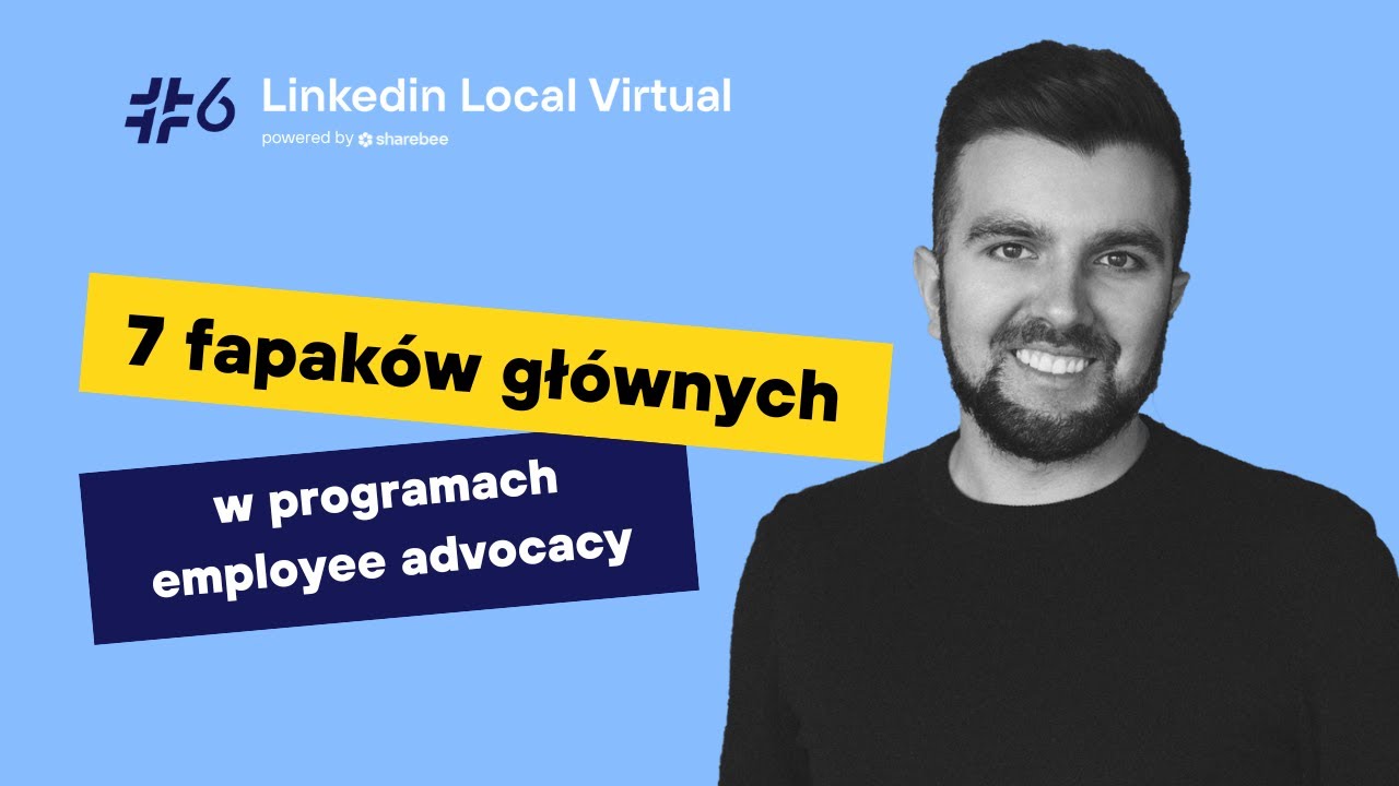 Mateusz Jabłonowski: Fakapy w programach Employee Advocacy. Jakich błęd&oacute;w unikać?