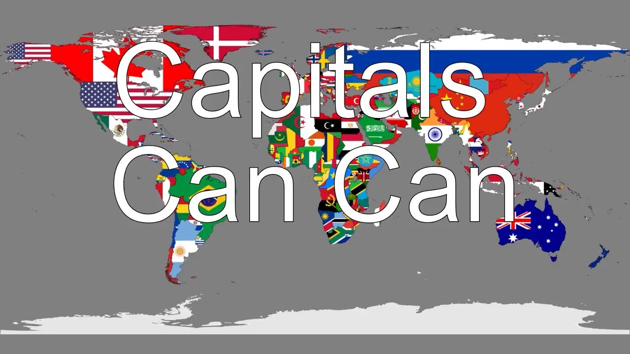 Capitals Can Can - All Countries and Capitals Song