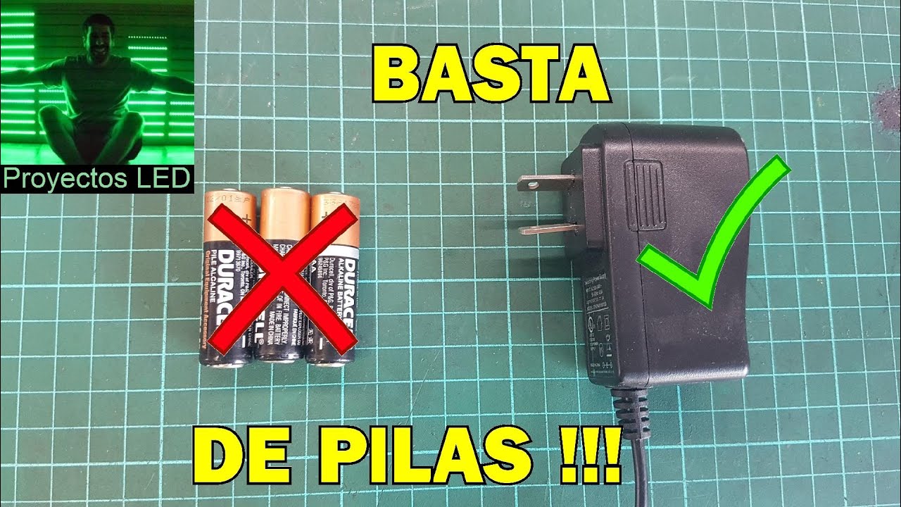 De pilas a corriente, con fuente / transformador.