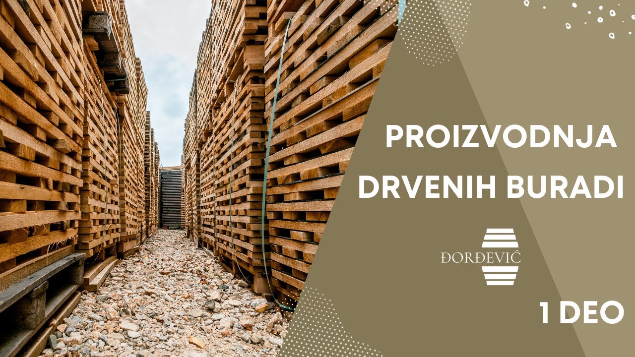 Barrique Djordjevic - Proizvodnja drvenih buradi 1 deo