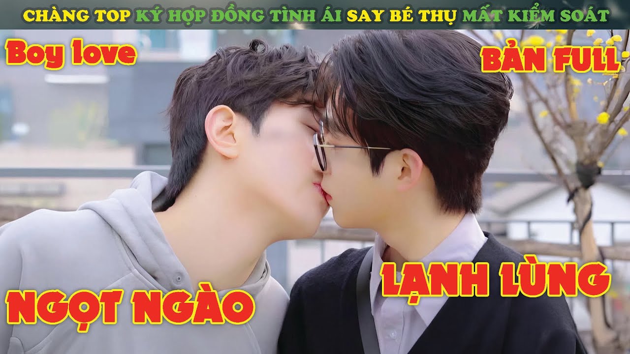 Review Phim Đam Mỹ : Chàng Top Ký Hợp Đồng Tình Ái Say Bé Thụ Mất Kiểm Soát | Tình Yêu Trọn Gói