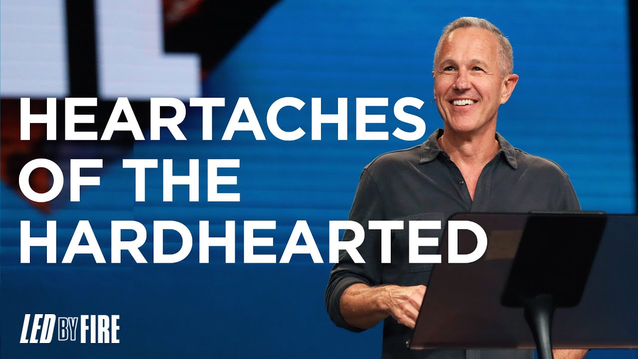 Heartaches of the Hardhearted | Led by Fire - #5 | Pastor John Lindell