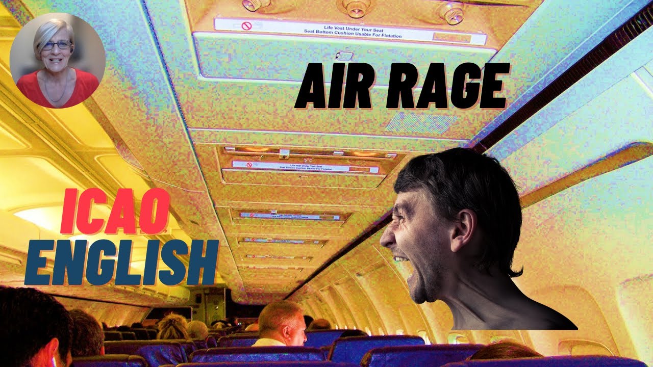 ICAO English Vocabulary - Air Rage