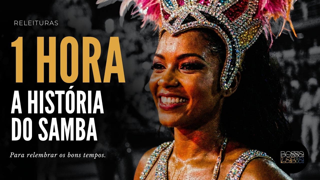 🎼 SAMBA RAIZ: Os Maiores Clássicos da História em 1 HORA DE MÚSICA (Seleção de Ouro Bossa LabIA)