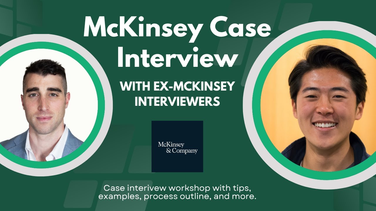 McKinsey Case Interview Workshop: Questions, Process, & Examples (From Ex-McKinsey Interviewers)