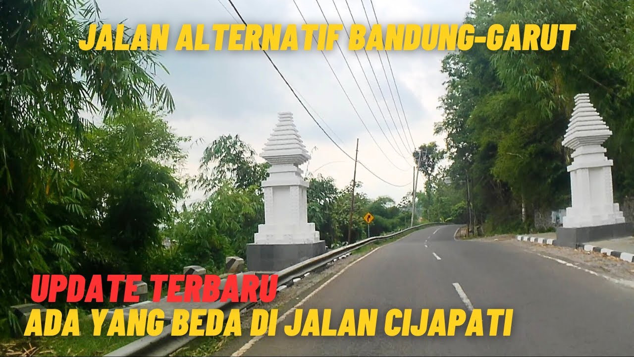 REVIEW TERBARU KONDISI JALAN CIJAPATI JALAN ALTERNATIF DARI BANDUNG KE GARUT
