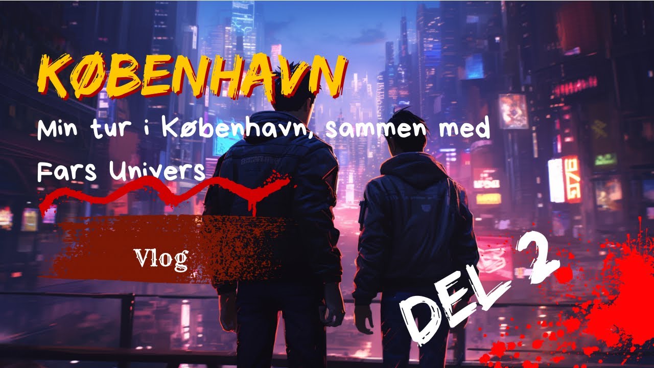 Magiske Minder i K&oslash;benhavn sammen med Fars Univers -Del 2 #vlog #vlogs