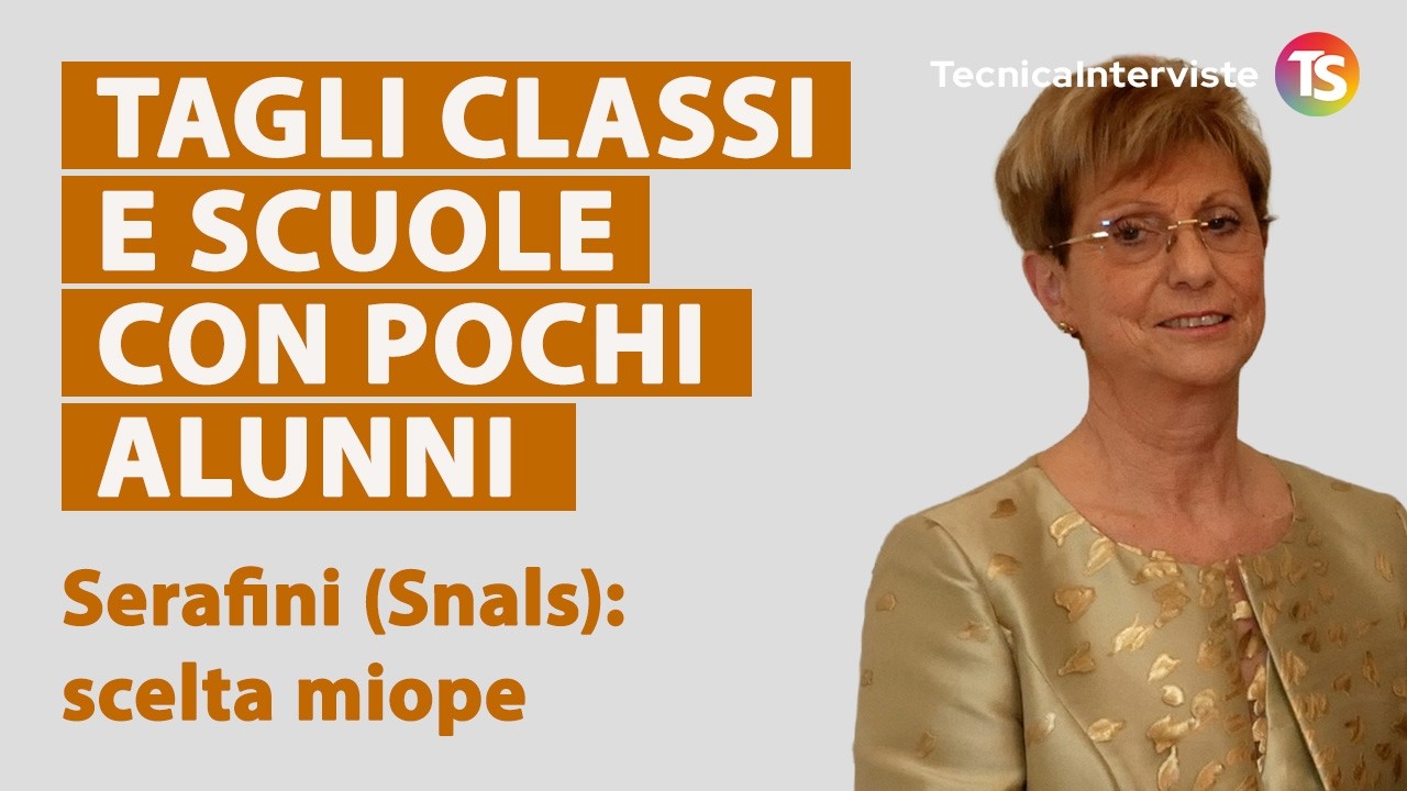 Tagli classi e scuole con pochi alunni, Serafini (Snals): scelta miope, danneggia società e organici