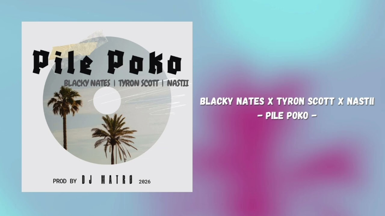 Pile Poko - Blacky Nates x Tyron Scott x Nastii (Audio)