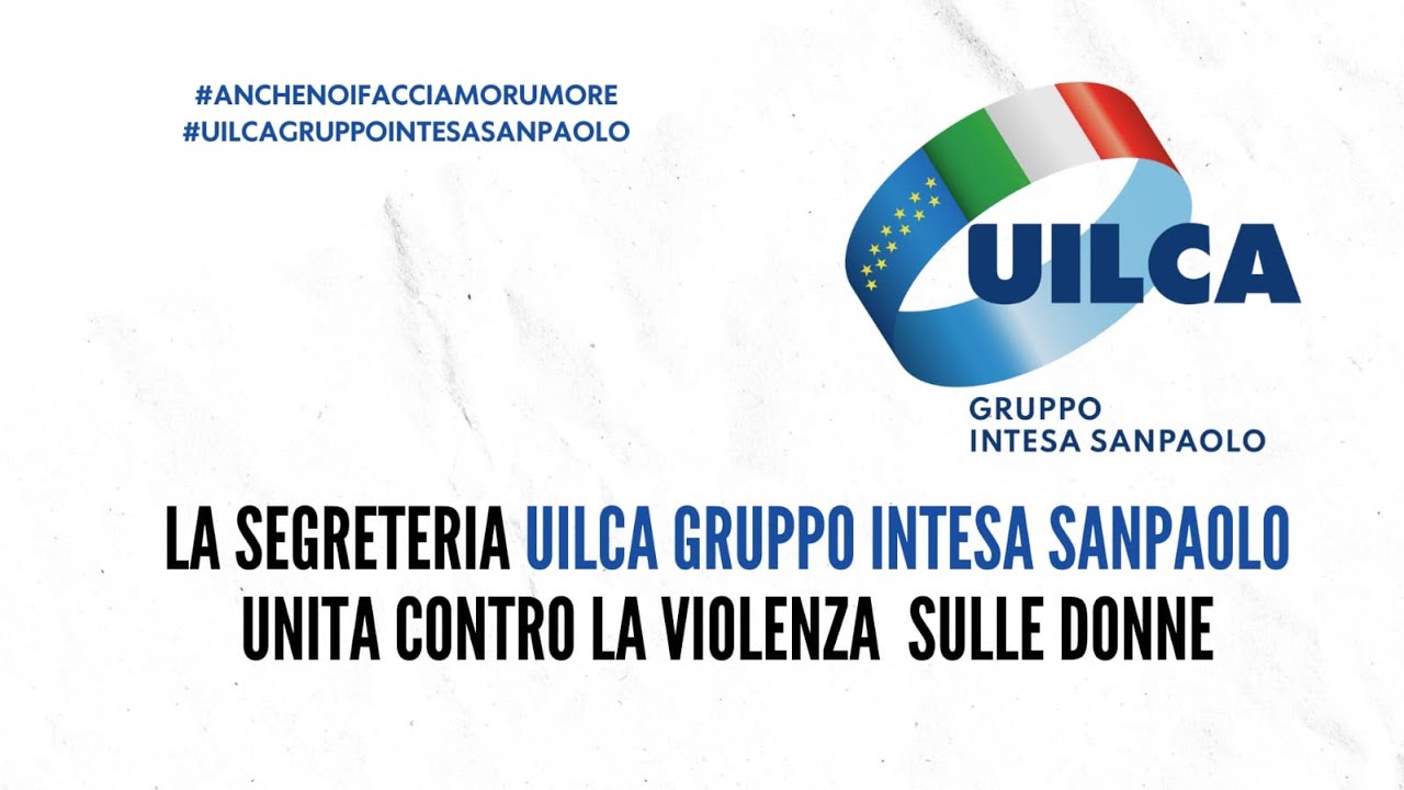 LA SEGRETERIA UILCA GRUPPO INTESA SANPAOLO UNITA CONTRO LA VIOLENZA SULLE DONNE
