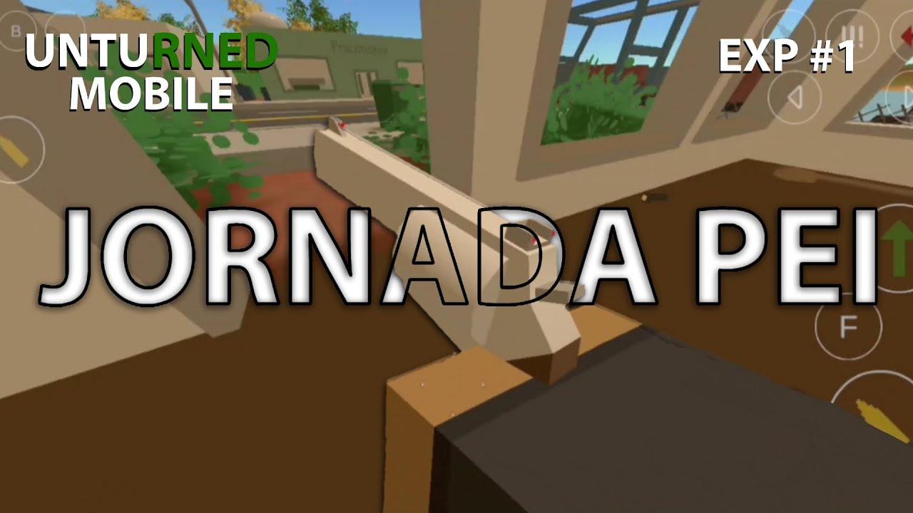 UNTURNED MOBILE 3.0 | COME&Ccedil;O BOM NADA MAL! (JORNADA PEI #1)