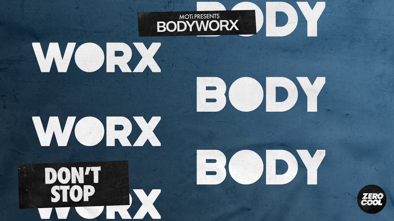 MOTi presents: BODYWORX - Don't Stop