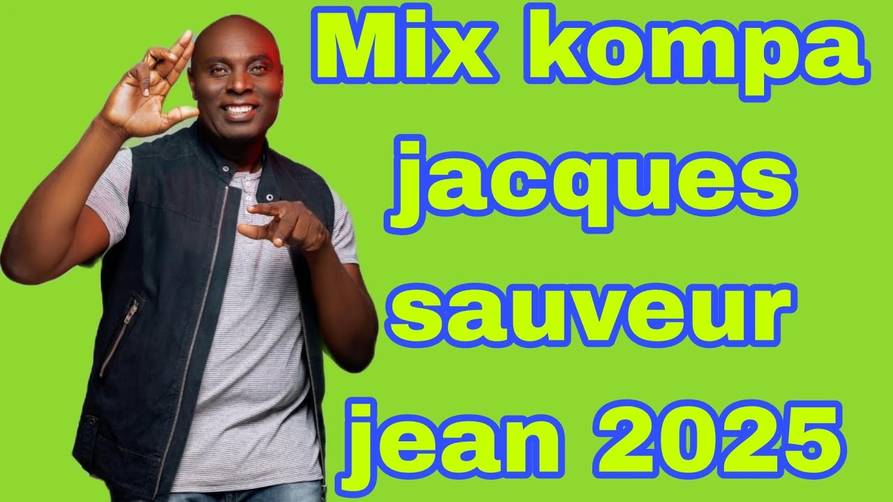 Mix kompa jacques sauveur jean 2025