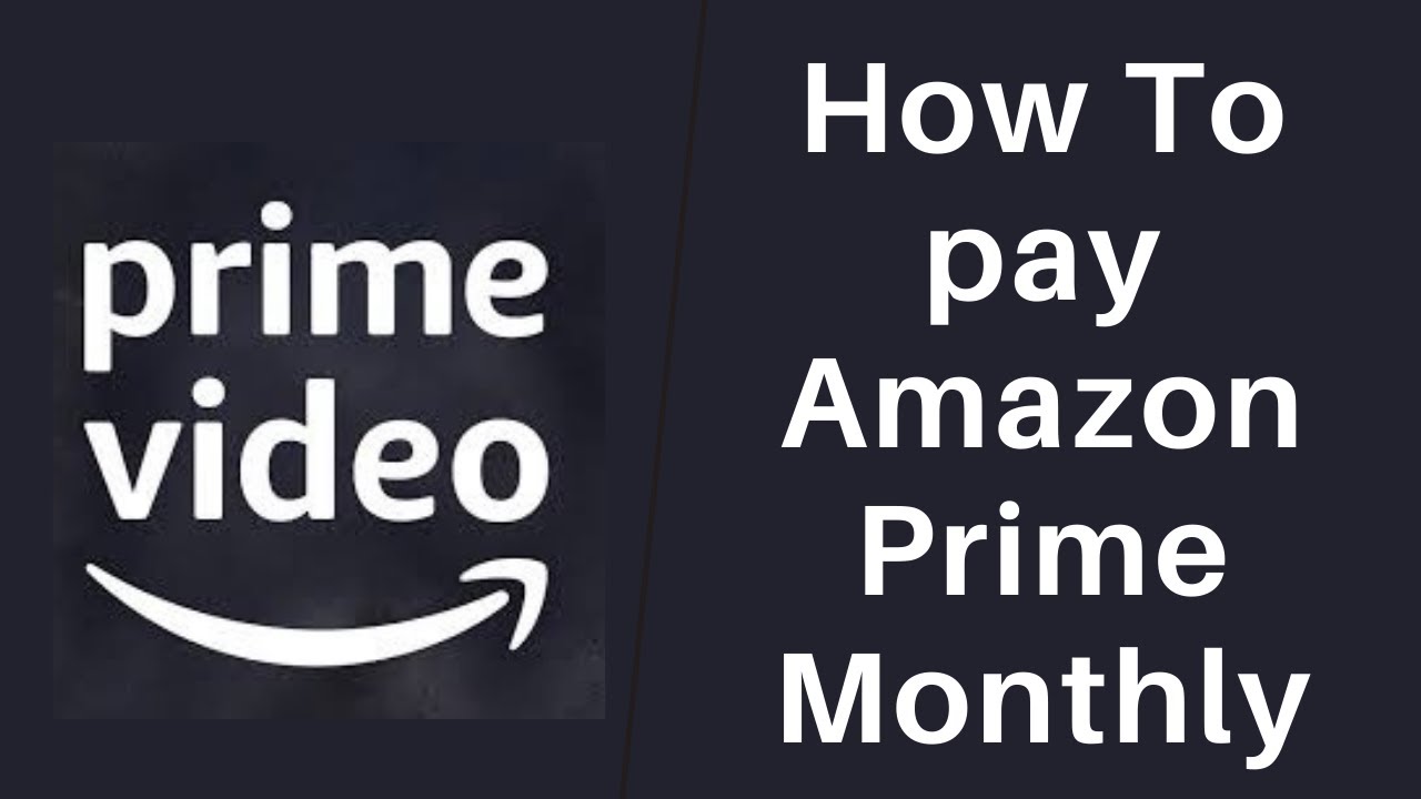 How to Pay Amazon Prime Monthly
