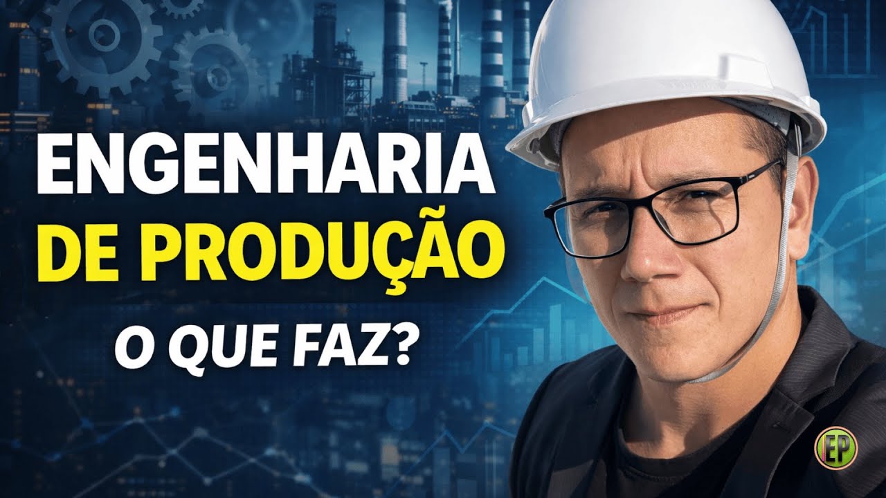 O que é Engenharia de Produção? O que faz, onde atua e por que essa profissão é tão importante