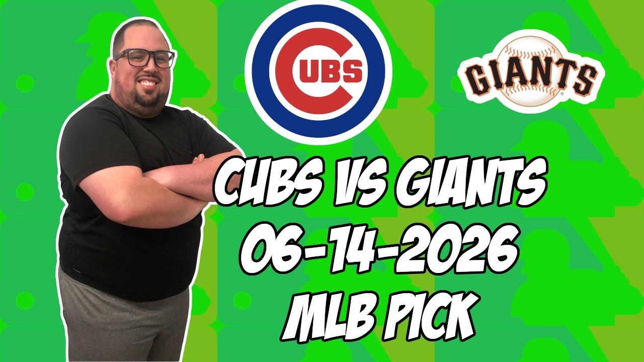 Chicago Cubs &mdash; San Francisco Giants 14.06.26: Прогноз и ставка на матч MLB | Советы по ставкам на...