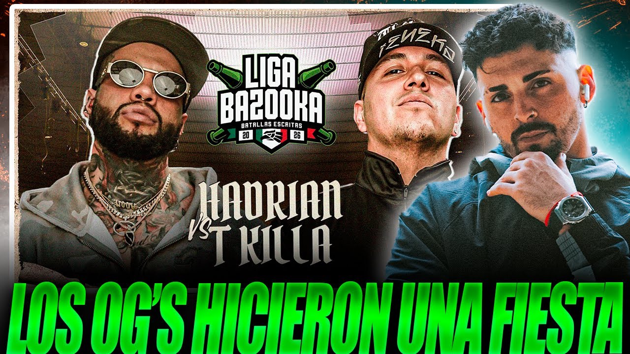 HADRIAN VS T KILLA 🔥LOS OG'S NOS OFRECIERON UNA FIESTA DEL BATTLE RAP 🔥REACCIÓN LIGA BAZOOKA MEXICO