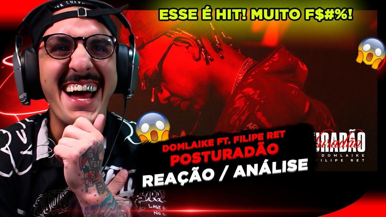 DOM LAIKE - POSTURAD&Atilde;O FT. FILIPE RET [REA&Ccedil;&Atilde;O/ AN&Aacute;LISE]