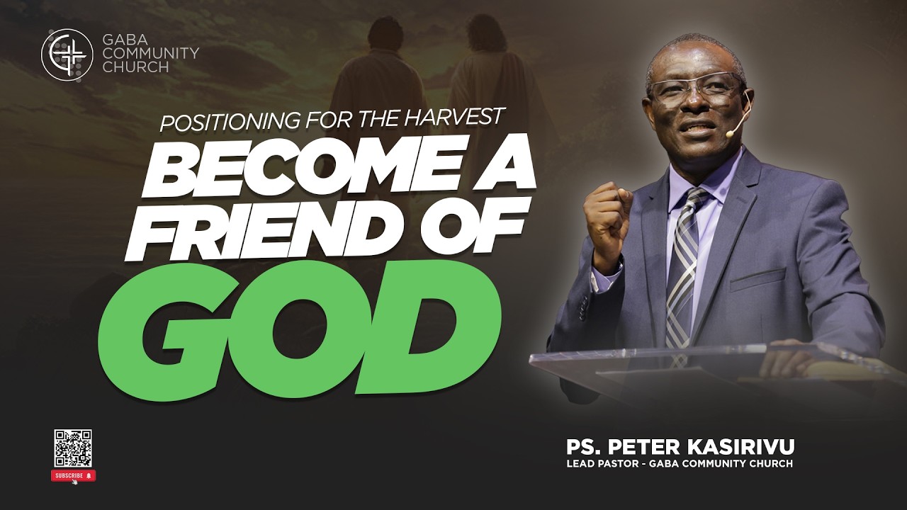 🔴 Became a friend of God (Positioning for the harvest) | Ps. Peter Kasirivu