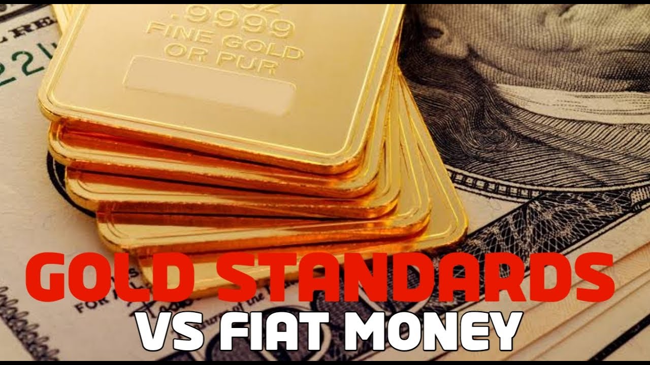The Gold Standard vs. Fiat Money: Unraveling the Modern Monetary Landscape