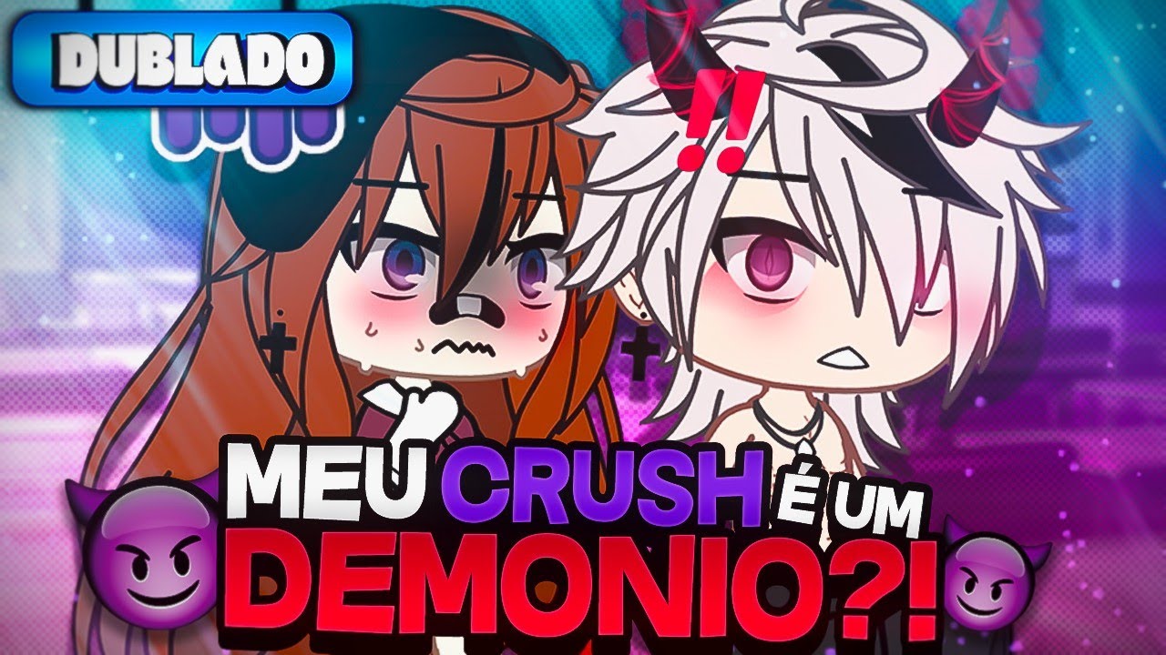 [DUBLADO] Meu Crush É Um Demônio?! 😈 | Mini Filme | Gacha Life
